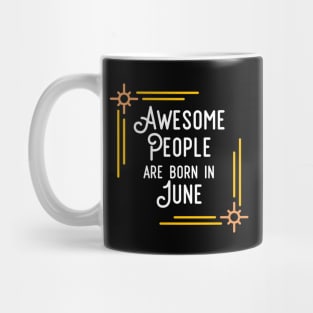 Awesome People Are Born In June (White Text, Framed) Mug